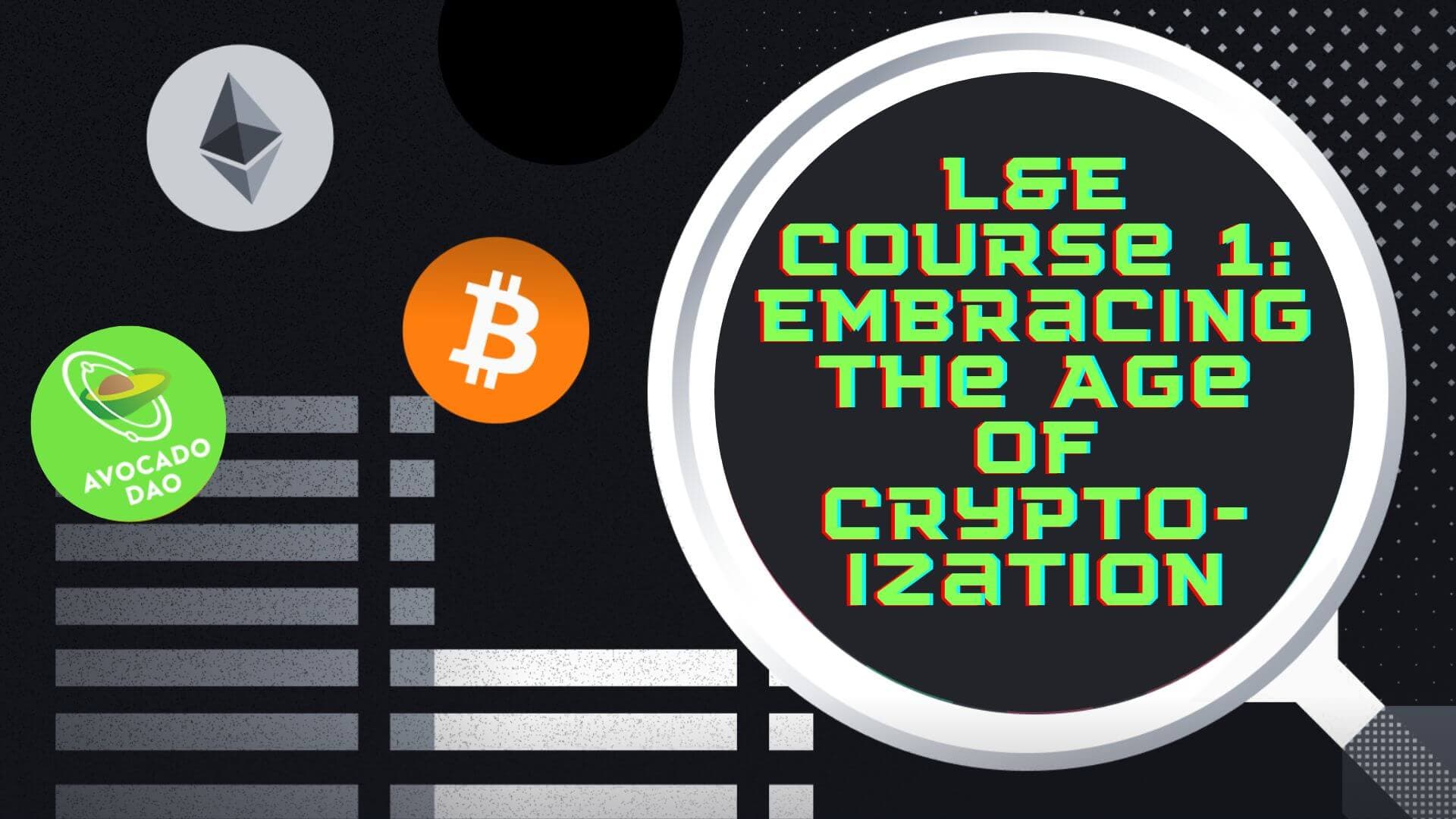 Web3 L&E Course #1: Embracing the age of cryptoization